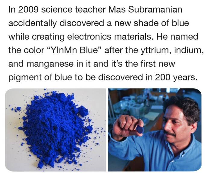 cool random pics - new blue color discovered - In 2009 science teacher Mas Subramanian accidentally discovered a new shade of blue while creating electronics materials. He named the color "YInMn Blue" after the yttrium, indium, and manganese in it and it'