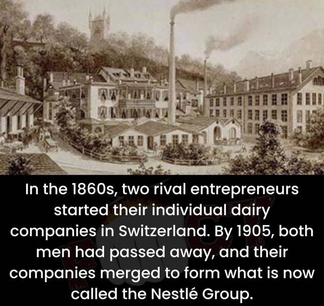 cool random pics - landmark - Aw In the 1860s, two rival entrepreneurs started their individual dairy companies in Switzerland. By 1905, both men had passed away, and their companies merged to form what is now called the Nestl Group.