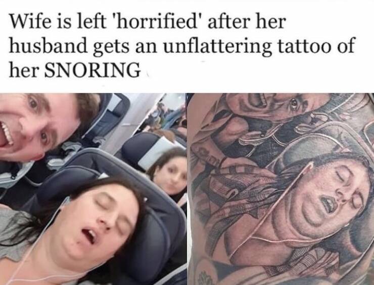 cool random pics - oakland consulting - Wife is left 'horrified' after her husband gets an her Snoring unflattering tattoo of