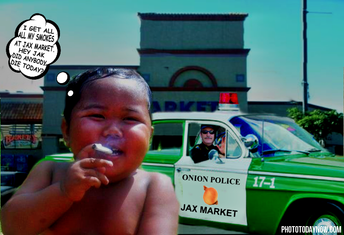 Little Tran Moe-Moe gets all his tobacco products at JAX market.
He's not old enough to buy onions yet, but when he is, he'll be fifth inline to pick up a gaggle of JAX beauties .....