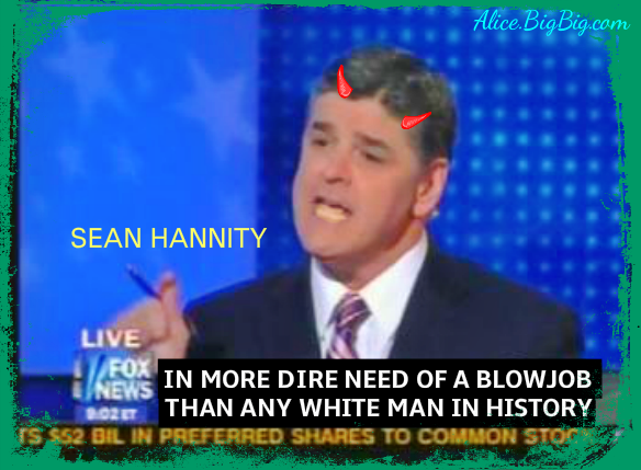 The king of yellow journalism, Sean Hannity