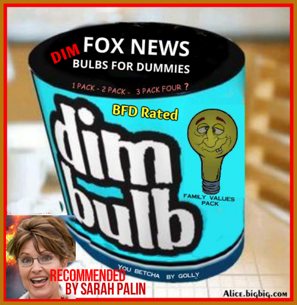 Recommended by the biggest dim bulb on the planet, Sarah Palin