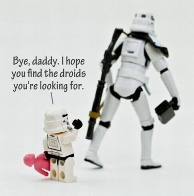 funny stormtrooper - Bye, daddy. I hope you find the droids you're looking for.