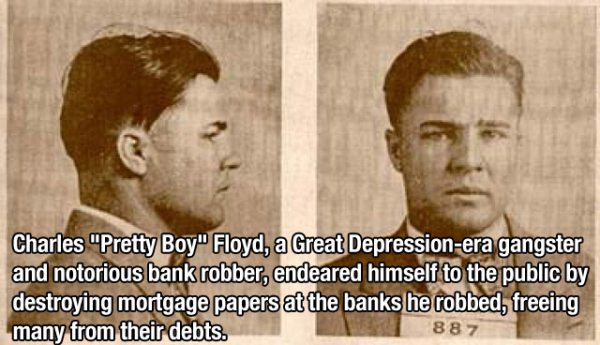 charles arthur pretty boy floyd - Charles "Pretty Boy" Floyd, a Great Depressionera gangster and notorious bank robber, endeared himself to the public by destroying mortgage papers at the banks he robbed, freeing many from their debts. 887