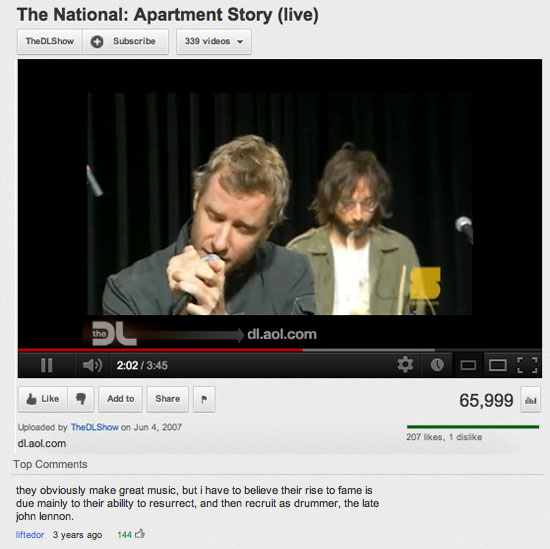 youtube comment video - The National Apartment Story live TheDLShow Subscribe 339 videos dl.aol.com Ii Add to 65,999 207 , 1 dis Uploaded by TheDL Show on dLaol.com Top they obviously make great music, but i have to believe their rise to fame is due mainl