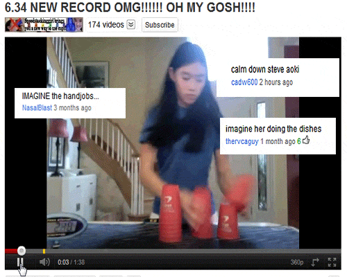 youtube comment video - 6.34 New Record Omg!!!!!! Oh My Gosh!!!! media 1 74 videos Subscribe calm down steve aoki cadw 600 2 hours ago Imagine the handjobs... Nasablast 3 months ago imagine her doing the dishes thervcaguy 1 month ago 6 0 0.03 360p r