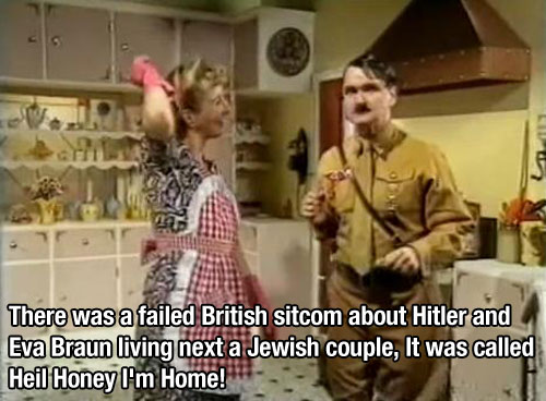 photo caption - There was a failed British sitcom about Hitler and Eva Braun living next a Jewish couple, It was called Heil Honey I'm Home!
