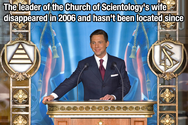 scientology church - The leader of the Church of Scientology's wife disappeared in 2006 and hasn't been located since