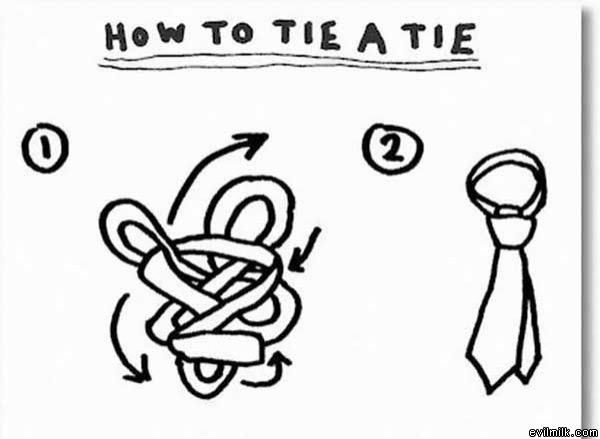 Great, helpful ok, maybe not so helpful directions on how to tie a tie. . .