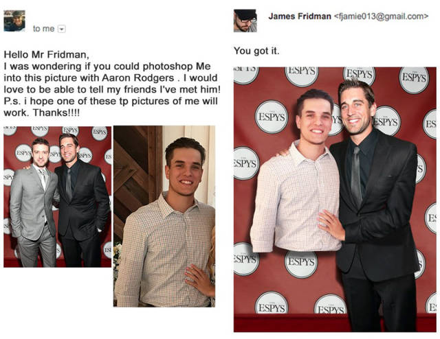 james fridman photoshop - James Fridman  to me You got it. Espys Espys Espys Hello Mr Fridman, I was wondering if you could photoshop Me into this picture with Aaron Rodgers. I would love to be able to tell my friends I've met him! P.s. i hope one of thes