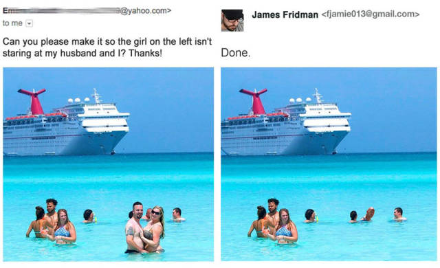 can you please photoshop - s.com> Em to me James Fridman  Can you please make it so the girl on the left isn't staring at my husband and I? Thanks! Done.