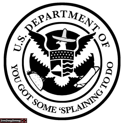 The U.S. Department of You Got Some 'Splaining To Do