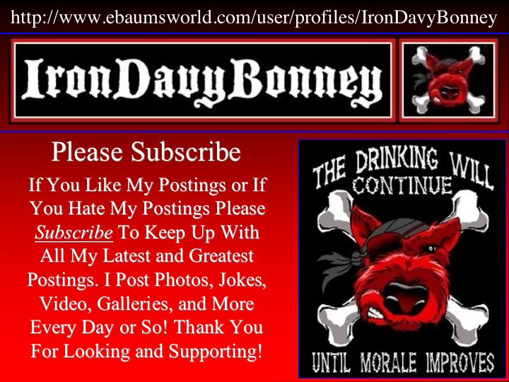 Please Subscribe to IronDavyBonney 