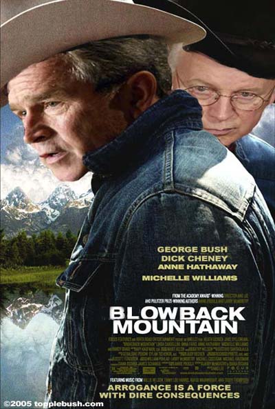 Dubya and Dickie blowing perverts up and down the mountain. Scared the sheep too.