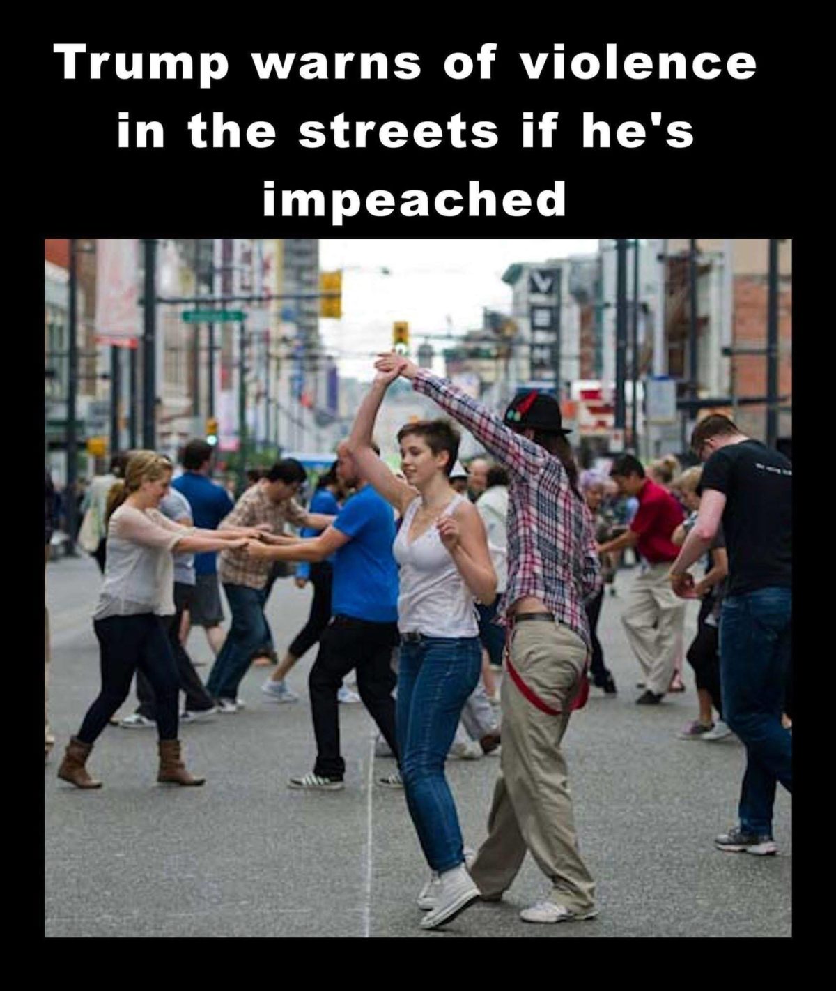 funny impeachment memes - Trump warns of violence in the streets if he's impeached >