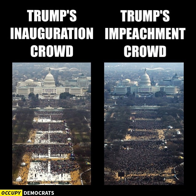 trump impeachment meme - Trump'S Trump'S Inauguration Impeachment Crowd Crowd Tete Occupy Democrats