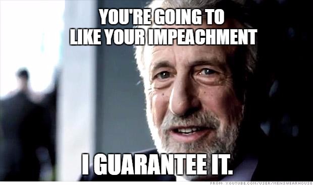 funny bachelor party memes - You'Re Going To Your Impeachment I Guarantee It. From Youtube Gorzuerrenotarhouse