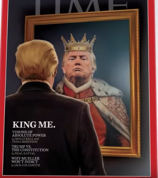 time cover trump king me - King Me. Visions Of Absolute Power by Molly Ball and Tessa Berenson Trump Vs. The Constitution by Neal Katyal Why Mueller Won'T Indict by Jack Goldsmith