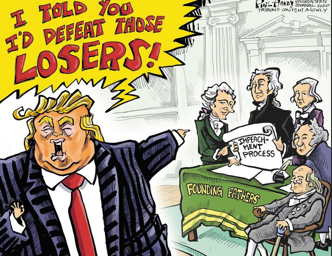Cartoon - Rol Hann Wisonsin State L'Tand Journal 2020 Tribuns Content Agency I Told You I'D Defeat Those Losers e 000 Impeach 8 Ment' Process 147 Wenn Founding Fathers Ario Rea M null