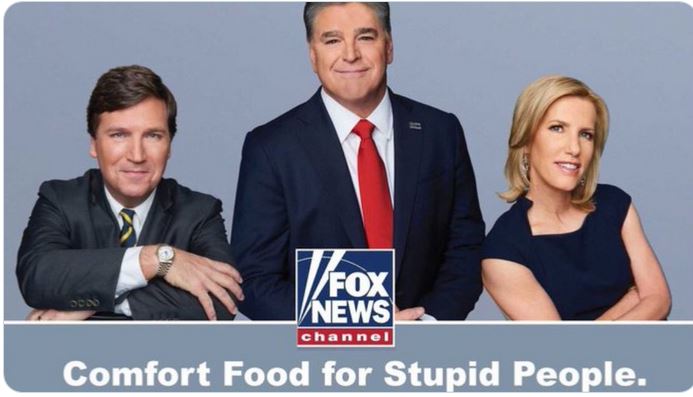 Fox delivers food to the lower IQ wingnuts. Are you 'hungry'? Tune in, tune out of reality.