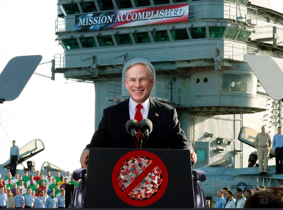 Texas Governor Greg Abbott reopens state, another disaster waiting.