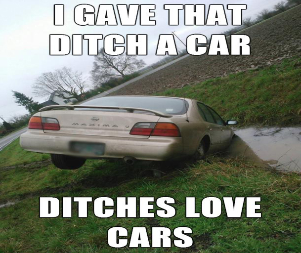 My ex ran into a ditch today! Priceless
