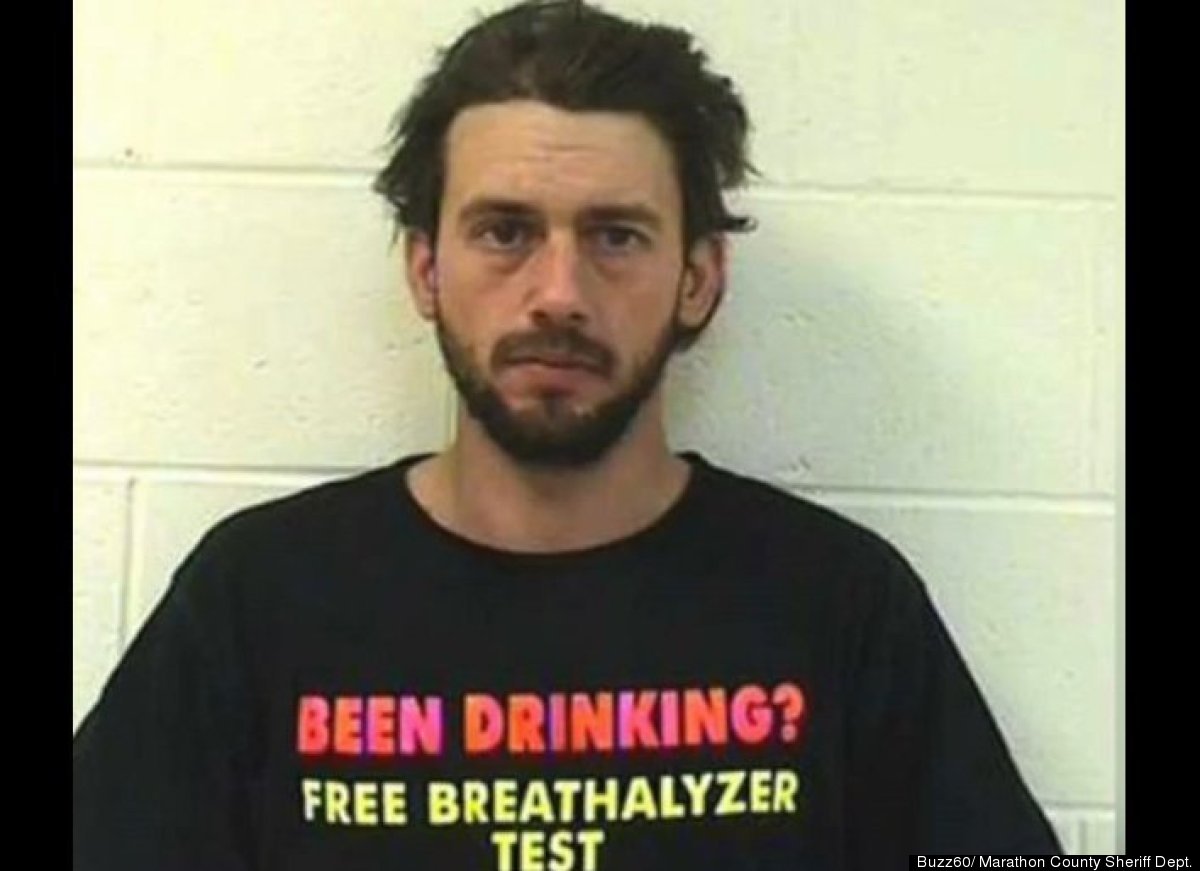 Bryan Wendler was arrested for his sixth DUI while wearing a shirt that read "Been Drinking? Free Breathalyzer Test: Blow Here." He blew a .19 on the police breathalyzer, more than twice the legal limit.