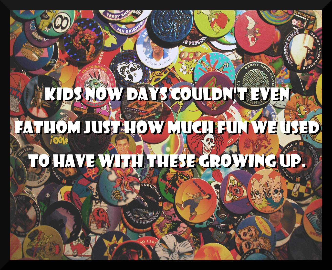 As a child, Pogs were one of the single greatest toys that we had.