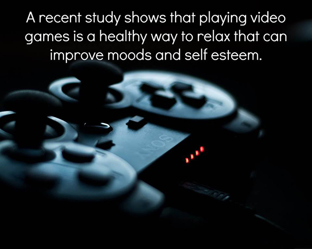 scientific facts - A recent study shows that playing video games is a healthy way to relax that can improve moods and self esteem.
