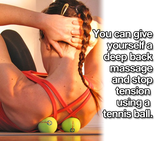 yoga tune up ball - You can give yourself a deep back massage and stop tension using a tennis ball.