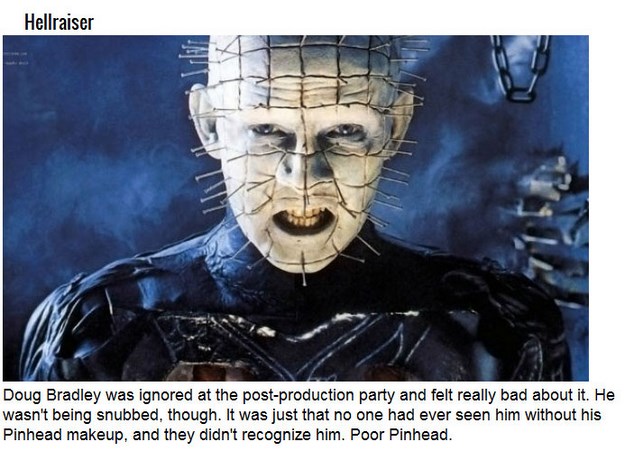 horror movie characters - Hellraiser Doug Bradley was ignored at the postproduction party and felt really bad about it. He wasn't being snubbed, though. It was just that no one had ever seen him without his Pinhead makeup, and they didn't recognize him. P