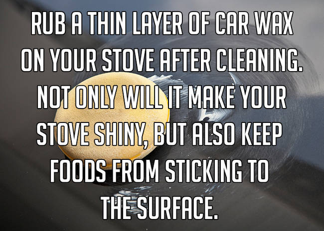 photo caption - Rub A Thin Layer Of Car Wax On Your Stove After Cleaning. Not Only Will It Make Your Stove Shiny, But Also Keep Foods From Sticking To The Surface.