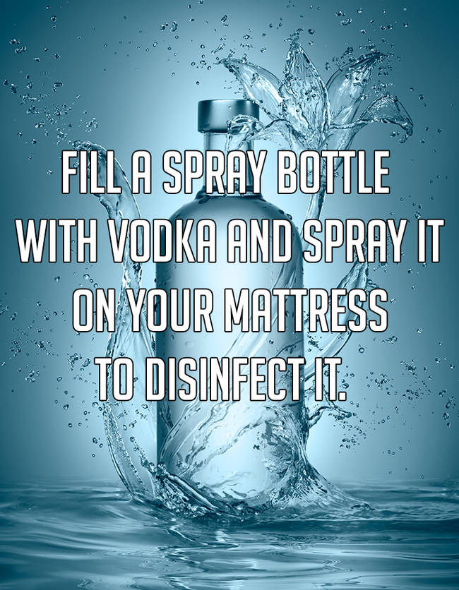 life hacks for cleaning - Fill A Spray Bottle With Vodka And Spray It On Your Mattress To Disinfectie 3 G