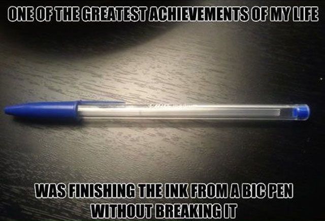 ball pen - One Of The Greatest Achievements Of My Life Was Finishing The Ink From A Bic Pen Without Breaking It