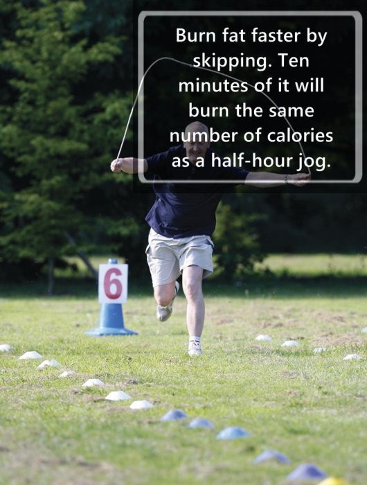 grass - Burn fat faster by skipping. Ten minutes of it will burn the same number of calories as a halfhour jog.