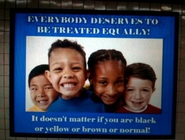 deserves to be treated equally - Everybody Deserves To Be Treated Equally! It doesn't matter if you are black or vellow or brown or normal!
