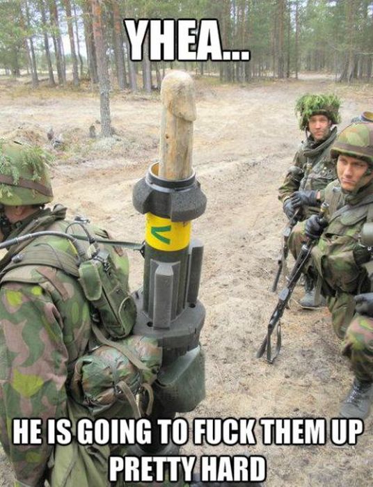 dirty army memes - Yhea... He Is Going To Fuck Them Up Pretty Hard