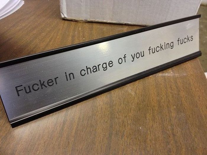 funny boss name plates - Fucker in charge of you fucking fucks