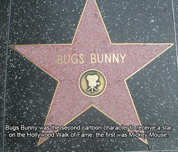 hollywood - Bugs Bunny Bugs Bunny was the second cartoon character to receive a star on the Hollywood Walk of Fame; the first was Mickey Mouse.