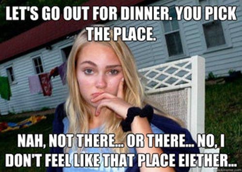 relationship meme of successful black man meme Let'S Go Out For Dinner. You Pick The Place Nah, Not There... Or There... No, I Don'T Feel That Place Eiether...