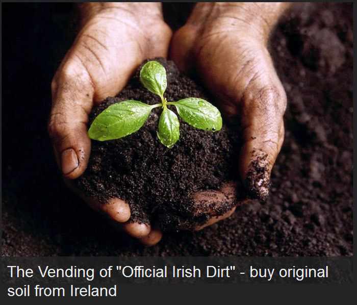 fresh soil - The Vending of "Official Irish Dirt" buy original soil from Ireland