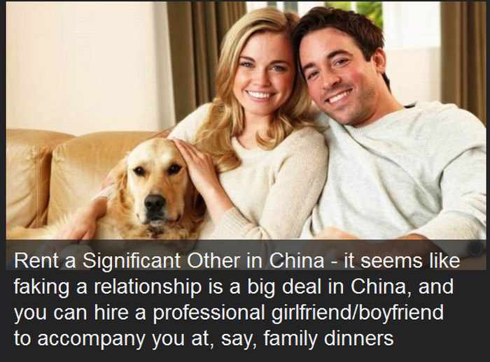Rent a Significant Other in China it seems faking a relationship is a big deal in China, and you can hire a professional girlfriendboyfriend to accompany you at, say, family dinners