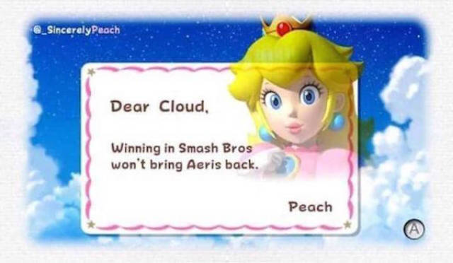 tf is cyber bullying real - Peach Dear Cloud, Winning in Smash Bros won't bring Aeris back. Peach