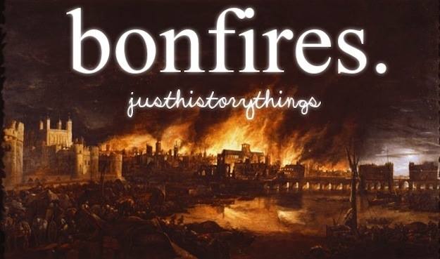 great fire of london - bonfires. justhistorythinge