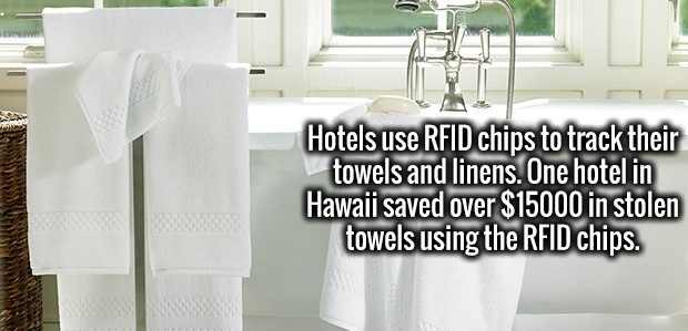 underground homes - Hotels use Rfid chips to track their towels and linens. One hotel in Hawaii saved over $15000 in stolen towels using the Rfid chips.