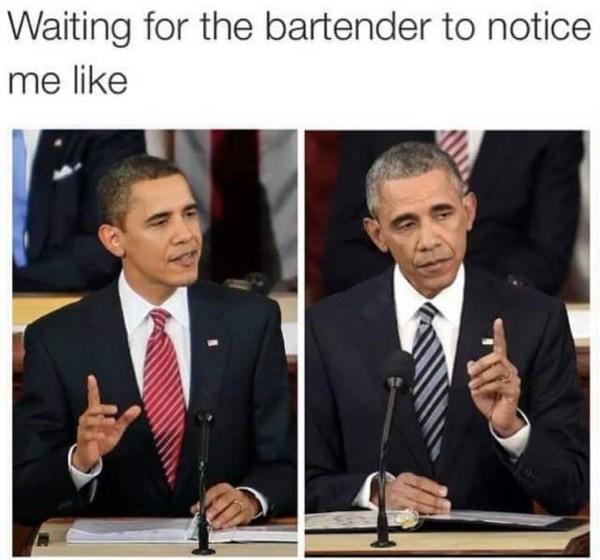 obama bartender meme - Waiting for the bartender to notice me