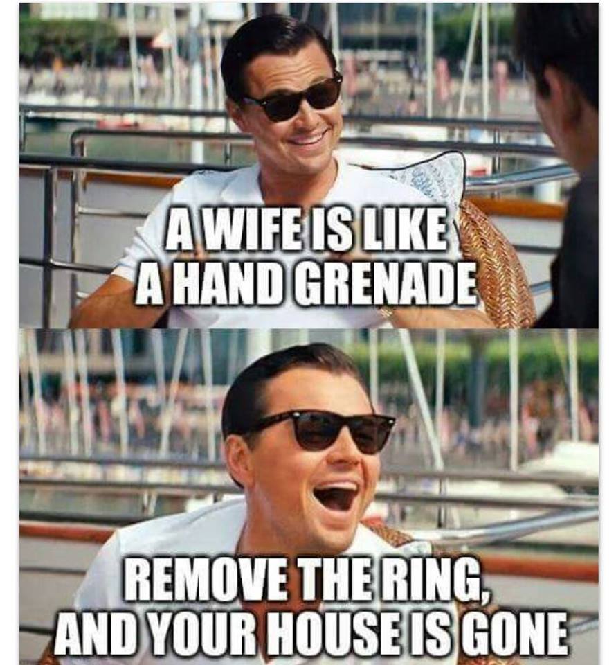 Inappropriate meme of Leonardo Dicaprio about wife being like a grenade, remove the ring and your house is gone