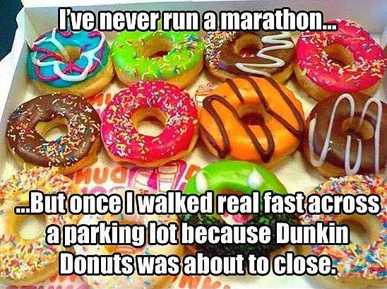 Inappropriate meme about running across the parking lot to dunkin donuts but never ran a marathon