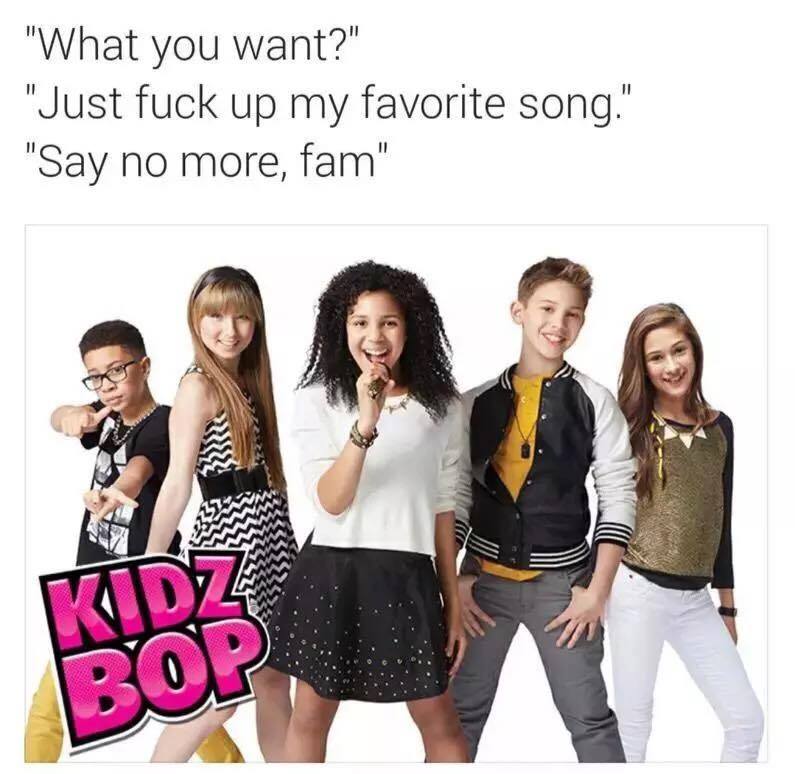 Inappropriate meme in the barber format about kidz bop messing up songs