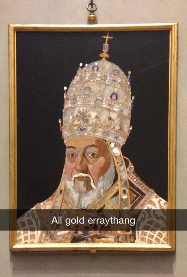 museum snapchat funny museum snapchats - All gold erraythang